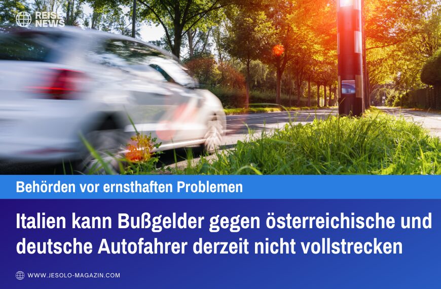 Italien kann Bußgelder gegen österreichische und deutsche Autofahrer derzeit nicht vollstrecken