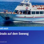 Triest-Grado auf dem Seeweg