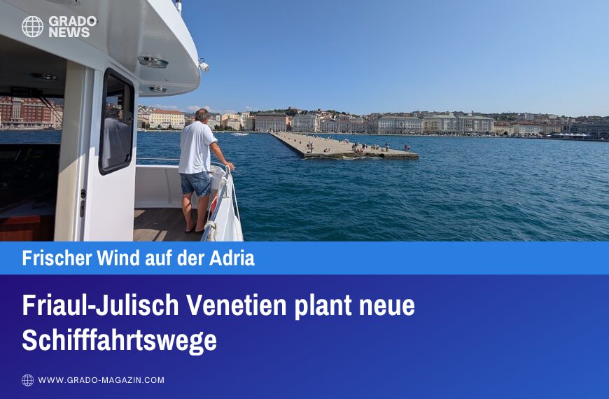 Friaul-Julisch Venetien plant neue Schifffahrtswege